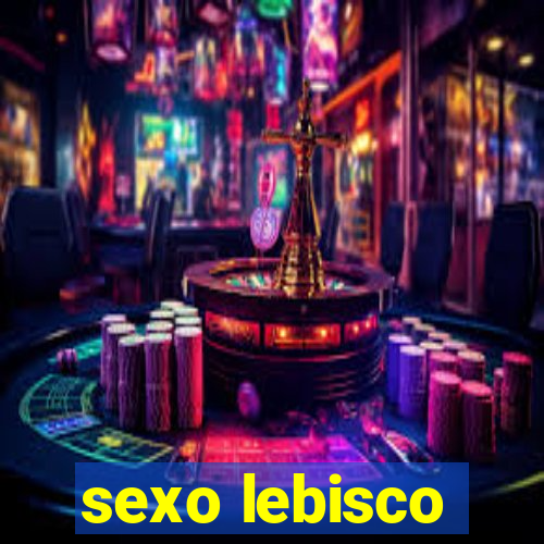 sexo lebisco